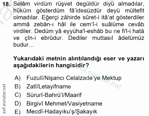 18. soru: Selâm virdüm rüşvet degüldür diyü almadılar, hüküm gösterdüm få'idesüzdür deyü mültefit olmadılar. Eğerçi zâhirde sûr…