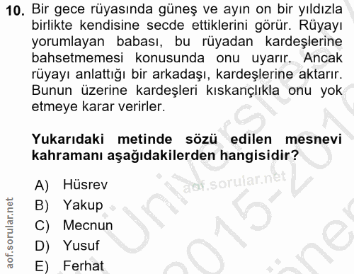 10. soru: Bir gece rüyasında güneş ve ayın on bir yıldızla birlikte kendisine secde ettiklerini görür. Rüyayı yorumlayan babası…