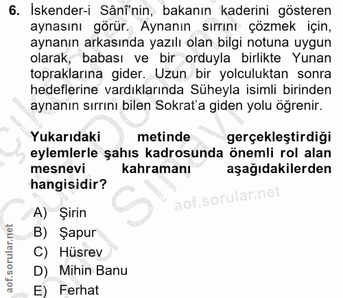 6. soru: İskender-i Sânî'nin, bakanın kaderini gösteren aynasını görür. Aynanın sırrını çözmek için, aynanın arkasında yazılı…