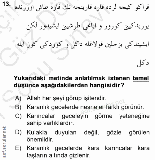 13. soru: J5= Yukarıdaki metinde anlatılmak istenen temel düşünce aşağıdakilerden hangisidir? A) Allah her şeyi görüp işitendir…