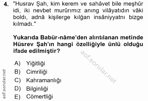 4. soru: "Husrav Şah, kim kerem ve sahâvet bile meşhûr idi, iki nevbet murürımız anıng vilâyatıdın vâki boldı, adnâ kişilerge…