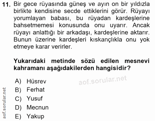 11. soru: Bir gece rüyasında güneş ve ayın on bir yıldızla birlikte kendisine secde ettiklerini görür. Rüyayı yorumlayan babası…