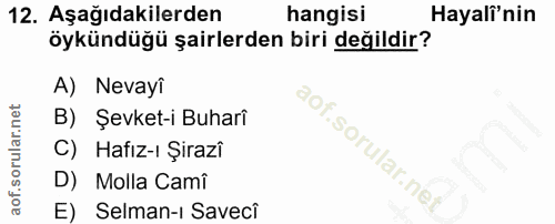 12. soru: Aşağıdakilerden hangisi Hayali'nin öykündüğü şairlerden biri değildir? A) Nevayi B) Şevket-i Buharî aof.sorular.n C)…