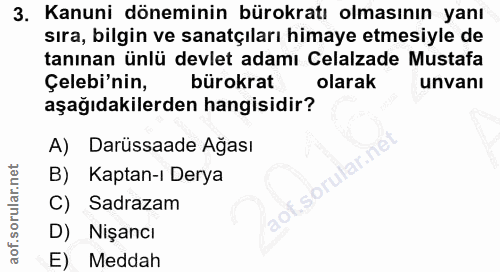 3. soru: Kanuni döneminin bürokratı olmasının yanı sıra, bilgin ve sanatçıları himaye etmesiyle de tanınan ünlü devlet adamı C…