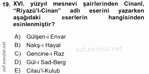 19. soru: XVI. yüzyıl mesnevi şairlerinden Cinanî, "Riyazü'l-Cinan" adlı eserini yazarken aşağıdaki eserlerin hangisinden esinl…