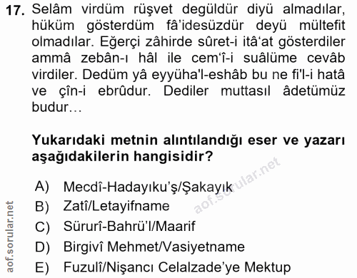 17. soru: Selâm virdüm rüşvet degüldür diyü almadılar, hüküm gösterdüm få'idesüzdür deyü mültefit olmadılar. Eğerçi zâhirde sûr…