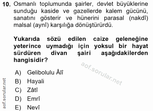 10. soru: Osmanlı toplumunda şairler, devlet büyüklerine sunduğu kaside ve gazellerde kalem gücünü, sanatını gösterir ve hüneri…