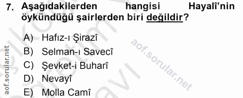 7. soru: Aşağıdakilerden hangisi Hayali'nin öykündüğü şairlerden biri değildir? A) Hafız-ı Şirazî B) Selman-ı Savecî C) Şevket…