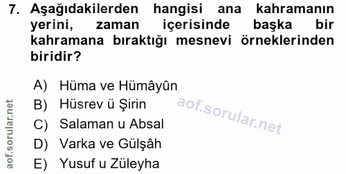 7. soru: Aşağıdakilerden hangisi ana kahramanın yerini, zaman içerisinde başka bir kahramana bıraktığı mesnevi örneklerinden b…