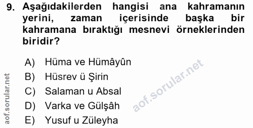 9. soru: Aşağıdakilerden hangisi ana kahramanın yerini, zaman içerisinde başka bir kahramana bıraktığı mesnevi örneklerinden b…