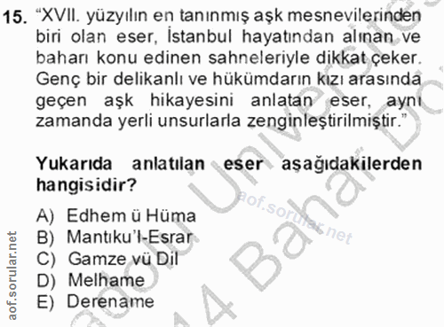 15. soru: "XVII. yüzyılın en tanınmış aşk mesnevilerinden biri olan eser, İstanbul hayatından alınan ve baharı konu edinen sahn…