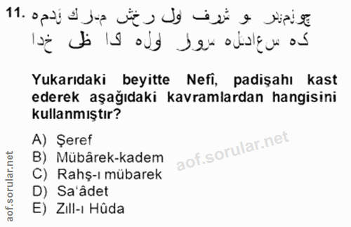 11. soru: la es ls odd dem odaleu os Yukarıdaki beyitte Nefi, padişahı kast ederek aşağıdaki kavramlardan hangisini kullanmıştı…