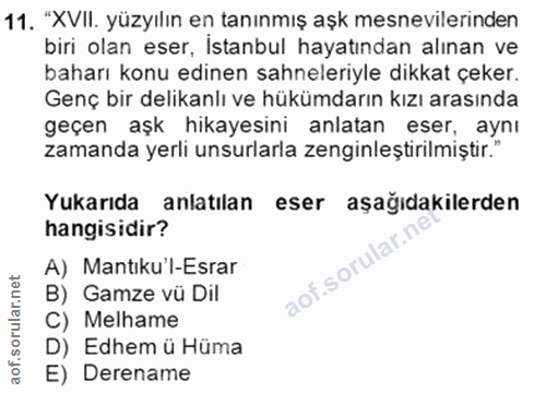 11. soru: "XVII. yüzyılın en tanınmış aşk mesnevilerinden biri olan eser, İstanbul hayatından alınan ve baharı konu edinen sahn…