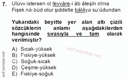7. soru: Ulüvv istersen ol fevväre-i âb âteșîn olma Fişek nâ-bûd olur şiddetle bålâya su'üdundan Yukarıdaki beyitte yer alan a…