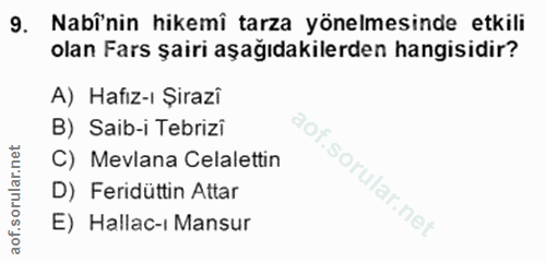 9. soru: Nabinin hikemî tarza yönelmesinde etkili olan Fars şairi aşağıdakilerden hangisidir? A) Hafız-ı Şirazî B) Saib-i Tebr…
