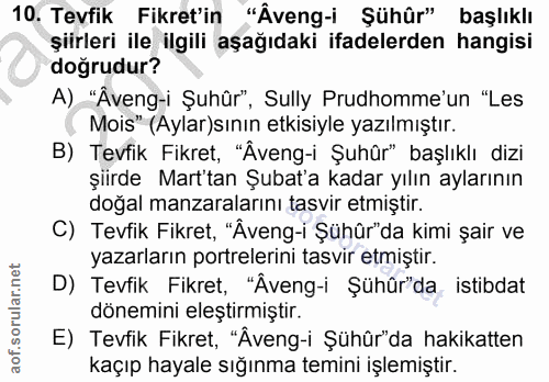 10. soru: Tevfik Fikret'in "Âveng-i Şühûr" başlıklı şiirleri ile ilgili aşağıdaki ifadelerden hangisi doğrudur? A) "Aveng-i Şuh…