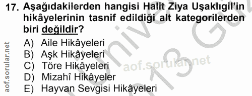 17. soru: Aşağıdakilerden hangisi Halit Ziya Uşaklıgil'in hikâyelerinin tasnif edildiği alt kategorilerden biri değildir? A) Ai…