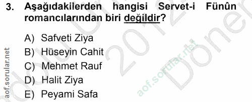3. soru: Aşağıdakilerden hangisi Servet-i Fünûn romancılarından biri değildir? A) Safveti Ziya B) Hüseyin Cahit C) Mehmet Rauf…