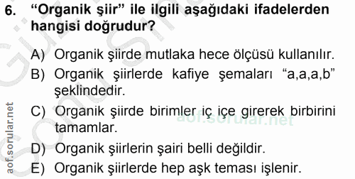 6. soru: "Organik şiir" ile ilgili aşağıdaki ifadelerden hangisi doğrudur? A) Organik şiirde mutlaka hece ölçüsü kullanılır. B…
