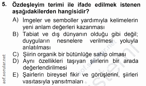 5. soru: Özdeşleyim terimi ile ifade edilmek istenen aşağıdakilerden hangisidir? A) İmgeler ve semboller yardımıyla kelimeleri…