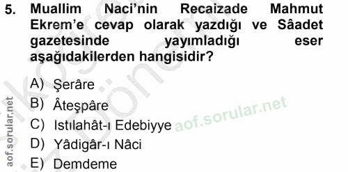 5. soru: Muallim Naci'nin Recaizade Mahmut Ekrem'e cevap olarak yazdığı ve Sâadet gazetesinde yayımladığı eser aşağıdakilerden…