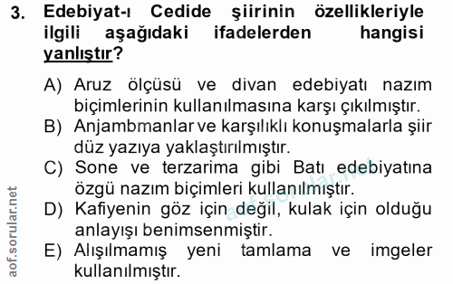3. soru: Edebiyat-ı Cedide şiirinin özellikleriyle ilgili aşağıdaki ifadelerden hangisi yanlıştır? A) Aruz ölçüsü ve divan ede…