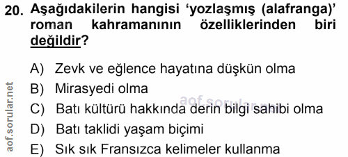 20. soru: Aşağıdakilerin hangisi 'yozlaşmış (alafranga)' roman kahramanının özelliklerinden biri değildir? A) Zevk ve eğlence h…