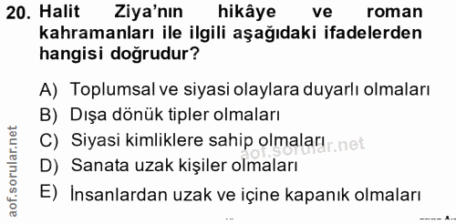 20. soru: Halit Ziya'nın hikâye ve roman kahramanları ile ilgili aşağıdaki ifadelerden hangisi doğrudur? A) Toplumsal ve siyasi…