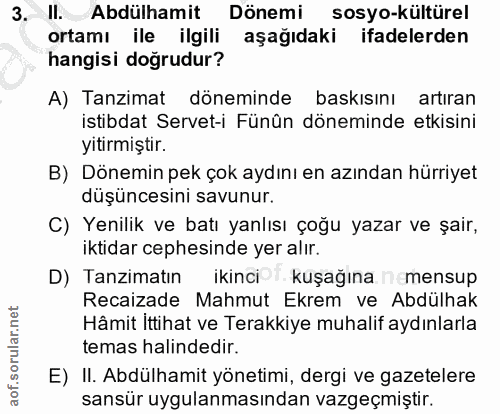 3. soru: II. Abdülhamit Dönemi sosyo-kültürel ortamı ile ilgili aşağıdaki ifadelerden hangisi doğrudur? A) Tanzimat döneminde…