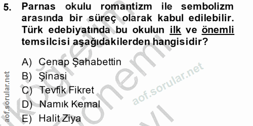 5. soru: Parnas okulu romantizm ile sembolizm arasında bir süreç olarak kabul edilebilir. Türk edebiyatında bu okulun ilk ve ö…