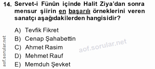 14. soru: Servet-i Fünûn içinde Halit Ziya'dan sonra mensur şiirin en başarılı örneklerini veren sanatçı aşağıdakilerden hangis…