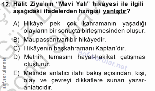 12. soru: Halit Ziya'nın "Mavi Yalı" hikâyesi ile ilgili aşağıdaki ifadelerden hangisi yanlıştır? A) Hikâye pek çok kahramanın…