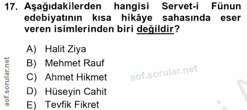17. soru: Aşağıdakilerden hangisi Servet-i Fünun edebiyatının kısa hikâye sahasında eser veren isimlerinden biri değildir? A) H…