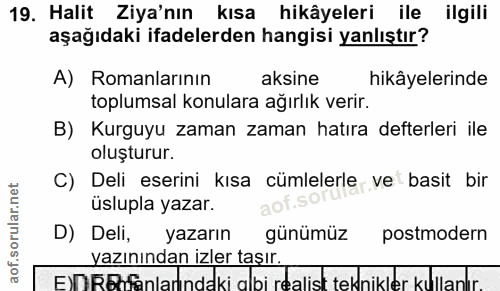 19. soru: Halit Ziya'nın kısa hikâyeleri ile ilgili aşağıdaki ifadelerden hangisi yanlıştır? A) Romanlarının aksine hikâyelerin…