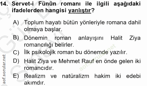 14. soru: Servet-i Fünün romanı ile ilgili aşağıdaki ifadelerden hangisi yanlıştır? A) Toplum hayatı bütün yönleriyle romana da…
