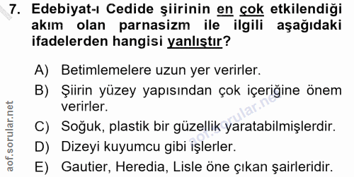 7. soru: Edebiyat-ı Cedide şiirinin en çok etkilendiği akım olan parasizm ile ilgili aşağıdaki ifadelerden hangisi yanlıştır?…