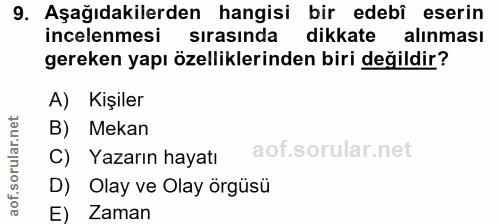 9. soru: Aşağıdakilerden hangisi bir edebî eserin incelenmesi sırasında dikkate alınması gereken yapı özelliklerinden biri değ…