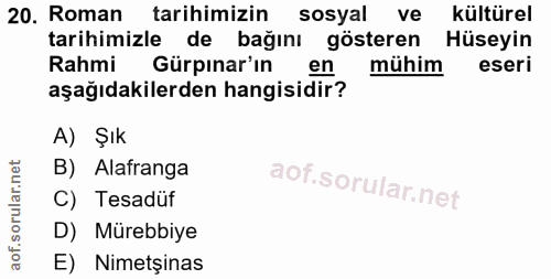 20. soru: Roman tarihimizin sosyal ve • kültürel tarihimizle de bağını gösteren Hüseyin Rahmi| Gürpinar'ın en mühim eseri aşağı…