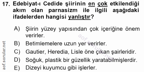 17. soru: Edebiyat-ı Cedide şiirinin en çok etkilendiği akım olan parasizm ile ilgili aşağıdaki ifadelerden hangisi yanlıştır?…