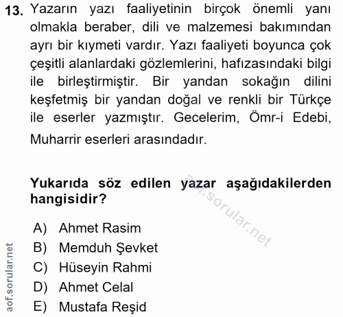 13. soru: Yazarın yazı faaliyetinin birçok önemli yanı olmakla beraber, dili ve malzemesi bakımından ayrı bir kıymeti vardır. Y…