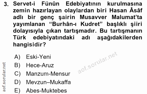 3. soru: Servet-i Fünûn Edebiyatının kurulmasına zemin hazırlayan olaylardan biri Hasan Âsâf adlı bir genç şairin Musavver Mal…