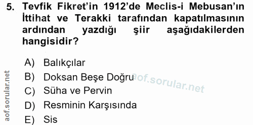 5. soru: Tevfik Fikret'in 1912'de Meclis-i Mebusan'ın Ittihat ve Terakki tarafından kapatılmasının ardından yazdığı şiir aşağı…