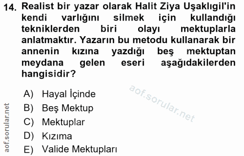 14. soru: Realist bir yazar olarak Halit Ziya Uşaklıgil'in kendi varlığını silmek için kullandığı tekniklerden biri olayı mektu…