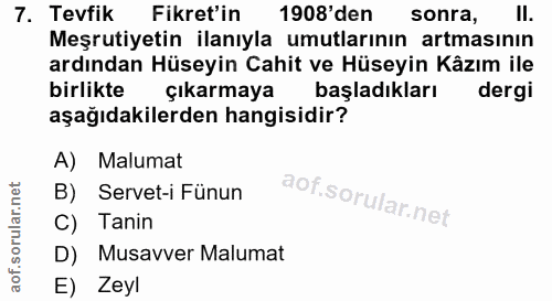 7. soru: Tevfik Fikret'in 1908'den sonra, II. Meşrutiyetin ilanıyla umutlarının artmasının ardından Hüseyin Cahit ve Hüseyin K…