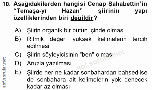10. soru: Aşağıdakilerden hangisi Cenap Şahabettin'in "Temaşa-yı Hazan" şiirinin yapı özelliklerinden biri değildir? A) Şiirin…