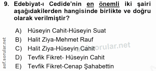 9. soru: Edebiyat-ı Cedide'nin en önemli iki şairi aşağıdakilerden hangisinde birlikte ve doğru olarak verilmiştir? A) Hüseyin…
