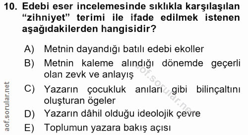 10. soru: Edebi eser incelemesinde sıklıkla karşılaşılan "zihniyet" terimi ile ifade edilmek istenen aşağıdakilerden hangisidir…