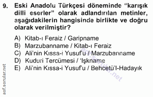 17. soru: Eski Anadolu Türkçesi döneminde "karışık dilli eserler" olarak adlandırılan metinler, aşağıdakilerin hangisinde birli…
