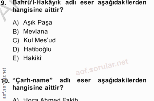 7. soru: Bahrü'l-Hakäyık adlı eser aşağıdakilerden hangisine aittir? A) Aşık Paşa B) Mevlana C) Kul Mes'ud D) Hatiboğlu E) Hak…