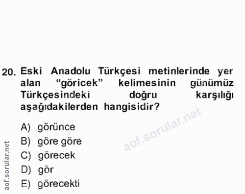 15. soru: Eski Anadolu Türkçesi metinlerinde yer alarkçesindekik" kelimesinin Türkçesindeki R gürmiz aşağıdakilerden hangisidir…